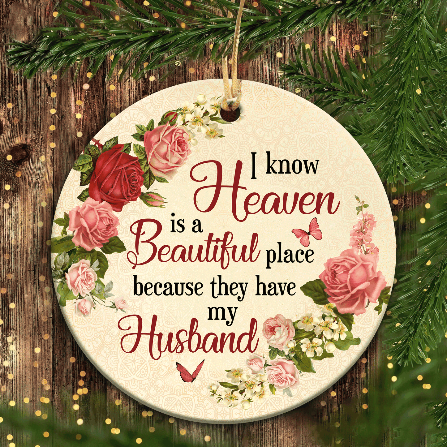 Meaningful Gifts For Loss Of Husband, Memorial Rose Wreath Ceramic Ornaments - Know Heaven Is A Beautiful Place Because They Have My Husband