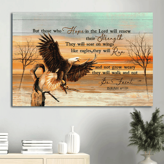 Jesus Landscape Canvas - Awesome eagle drawing, Sunset painting - Gift For Christian - Those who hope in the Lord will renew their strength - Landscape Canvas