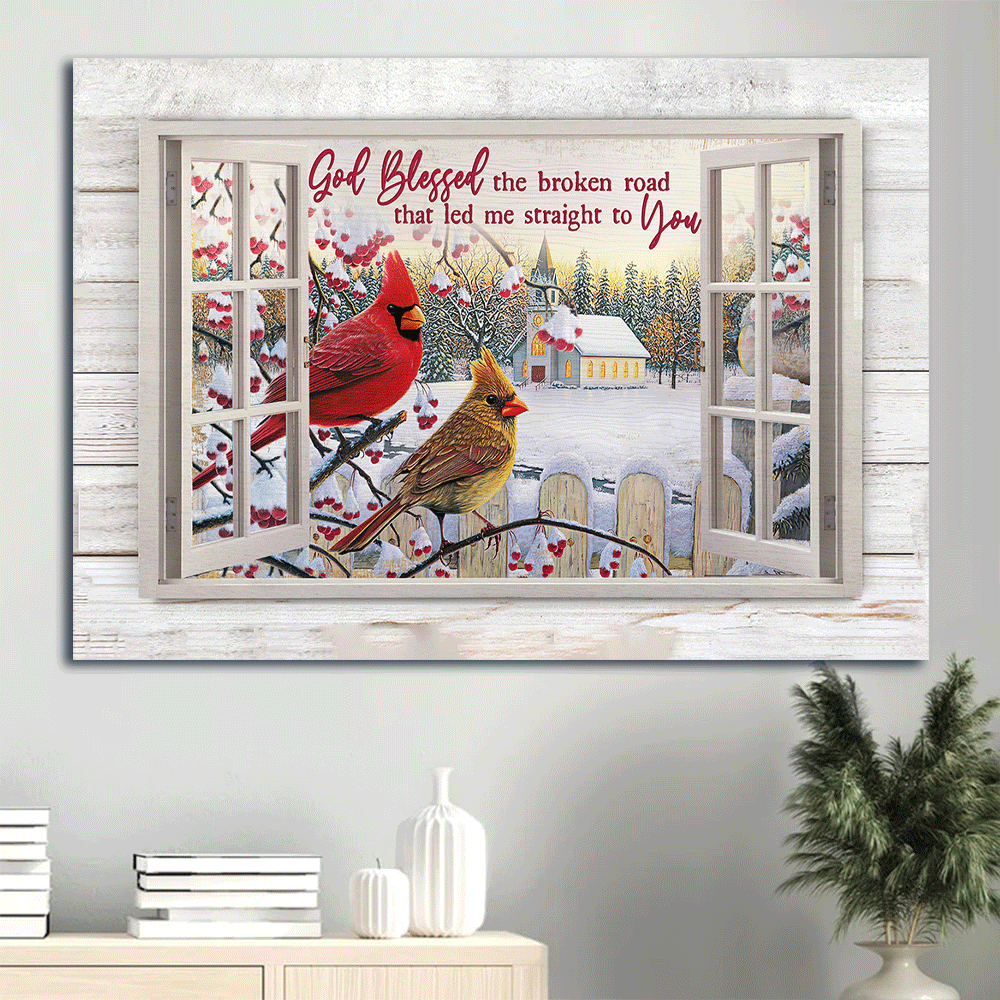 Jesus Landscape Canvas- Cardinal, Outside The Window, Snow day canvas- Gift for Christian-God Blessed The Broken Road