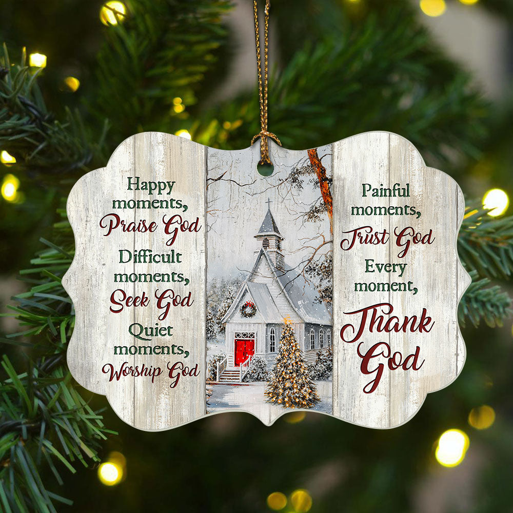 Jesus Aluminum Ornament - Small Church in Winter, Christmas Aluminum Ornament - Christian Gift For Christmas - Every Moment, Thank God