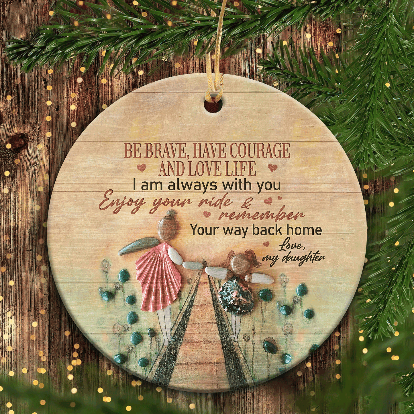Christmas Gifts For Daughter From Mom, Mom and Daughter hand in hand Ornaments, Family Ceramic Ornaments, Be brave have courage and love life
