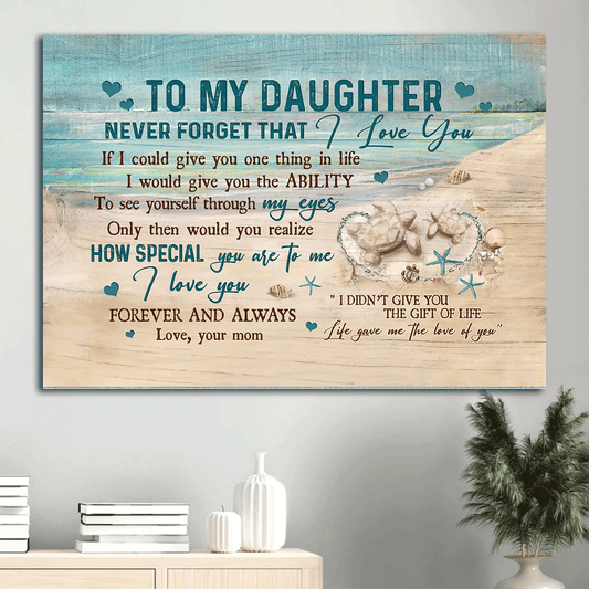 Gift for Daughter- Mom to daughter, Sand turtle, Sand beach, Life gave me the love of you - Family Landscape Canvas Prints, Wall Art