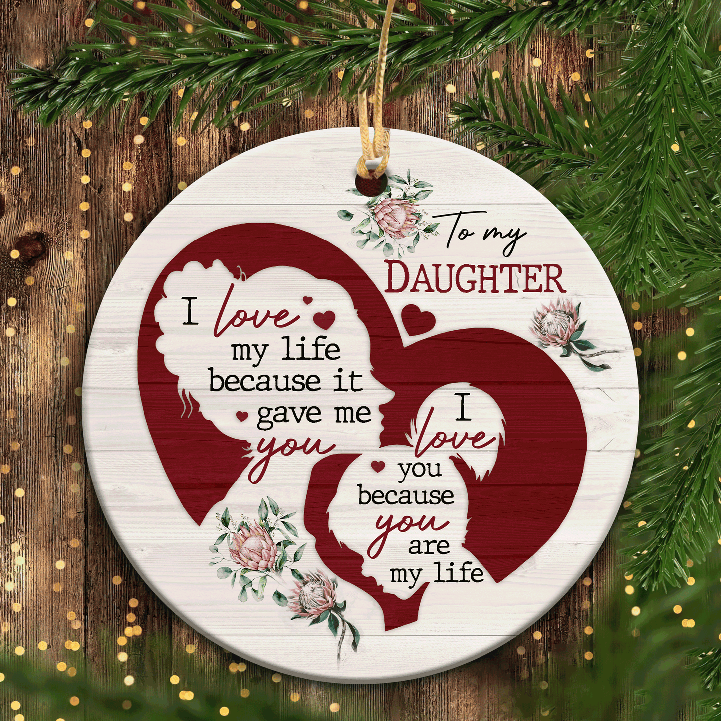Christmas Gifts, Birthday Gifts For Daughter, Mom to Daughter Ornaments, Family Ceramic Ornaments, I love you because you are my life