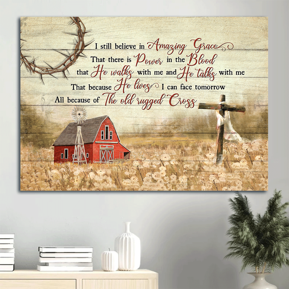 Jesus Landscape Canvas - Vintage House Painting, Wooden Cross, Red Barn Canvas - Gift For Christian - I Still Believe In Amazing Grace Canvas