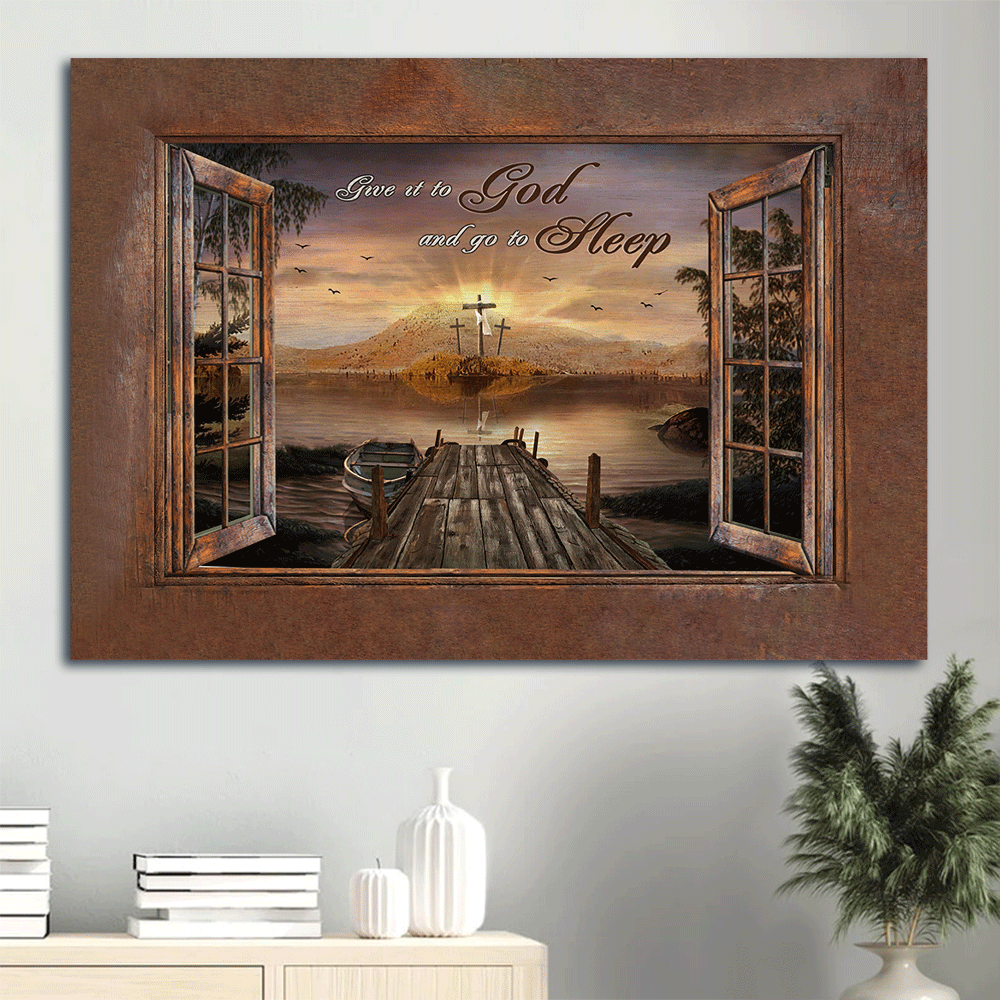 Jesus Landscape Canvas- River painting, The rugged crosses- Gift for Christian- Give it to God and go to sleep - Landscape Canvas Prints, Christian Wall Art