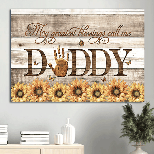 Gift For Husband, Dad Landscape Canvas - Stunning Sunflower, Lovely Monarch Butterfly, Family Canvas - Father's Day Gift For Christian Dad - My Greatest Blessings Call Me Daddy