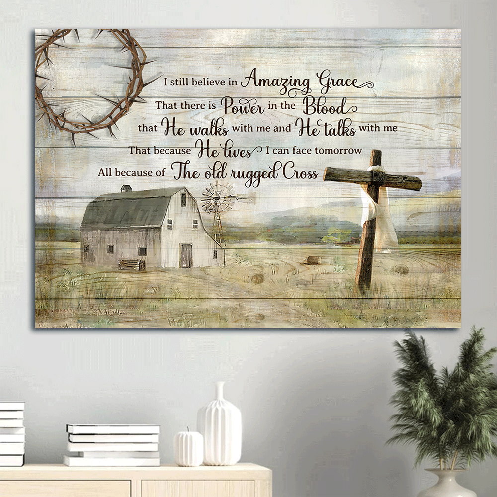 Jesus Landscape Canvas - Vintage house, Wooden cross, Tranquil Farm Canvas - Gift For Christian - I still believe in amazing grace