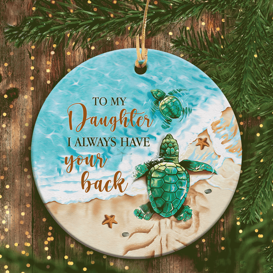 Perfect Christmas Gifts For Daughter, Sea Turtle Family on Beach Ornaments, Christmas Ceramic Ornaments, To Daughter I Always Have Your Back