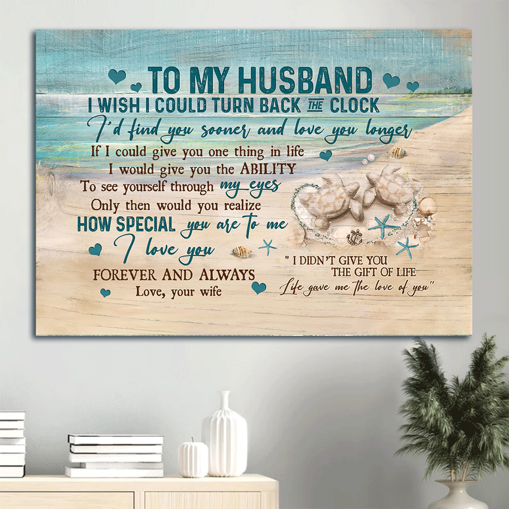 Gift For Husband Landscape Canvas - To My Husband, Sand Turtle, Sand Beach, Couple Canvas - Valentine's Day Gift For Couple, Spouse, Lover - Life Gave Me The Love Of You