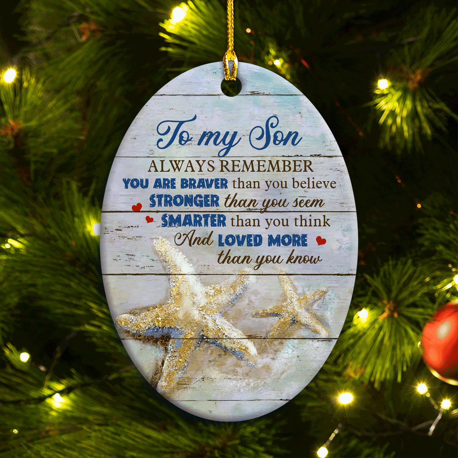 Family Oval Ceramic Ornament- To My Son, Starfish Oval Ceramic Ornament- Gift For Son- You Are Loved More Than You Know