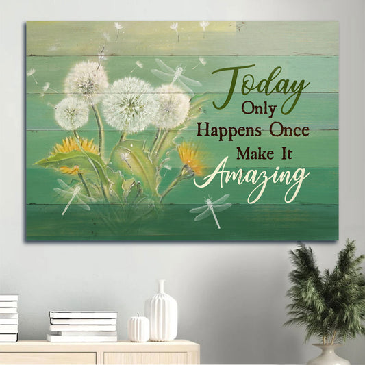 Jesus Landscape Canvas - White Dandelion, Crystal Butterfly, Dragonfly Canvas - Gift For Christian - Today Only Happens Once Make It Amazing Canvas
