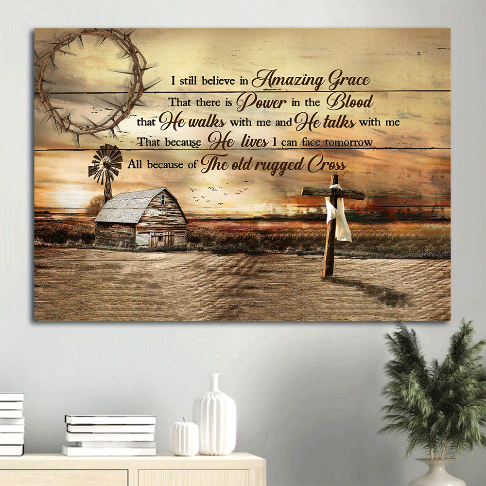 Jesus Landscape Canvas - Wooden Cross, Farm Sunset Canvas - Gift For Christian - I Still Believe In Amazing Grace Canvas
