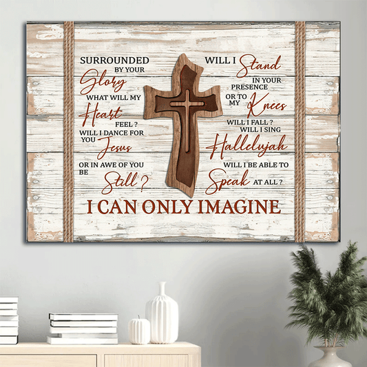 Jesus Landscape Canvas - Wooden Cross Painting Canvas - Gift For Christian - I Can Only Imagine Canvas