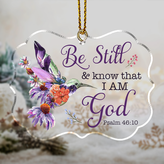 Jesus Acrylic Ornament - Christian Gift, Christmas Gift For Family Member, Friends - Psalm 46:10, Hummingbird Flowers Be Still And Know That