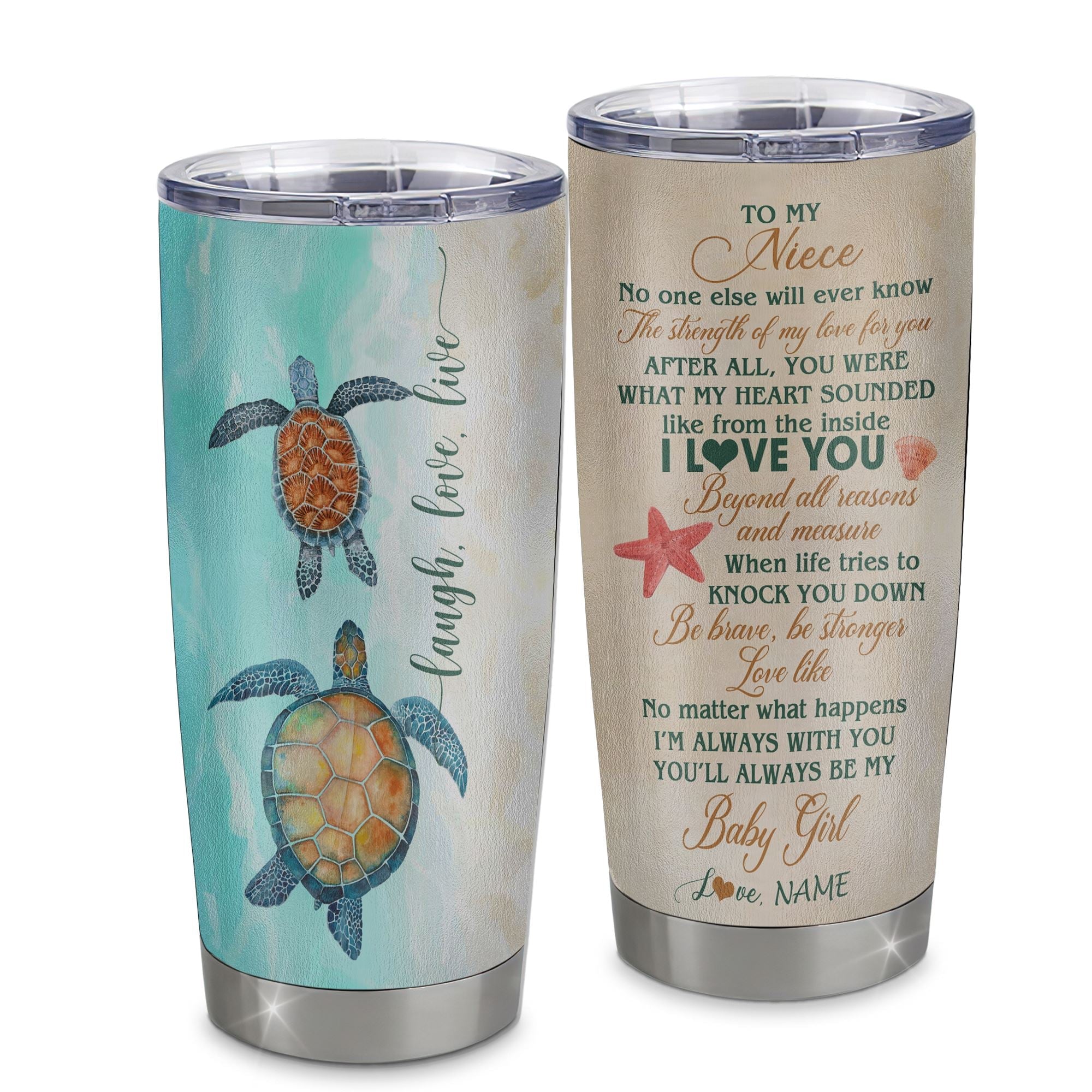 Sea Turtle, To My Niece From Aunt Auntie Uncle, Laugh Love Live I Love You Niece - Personalized Tumbler