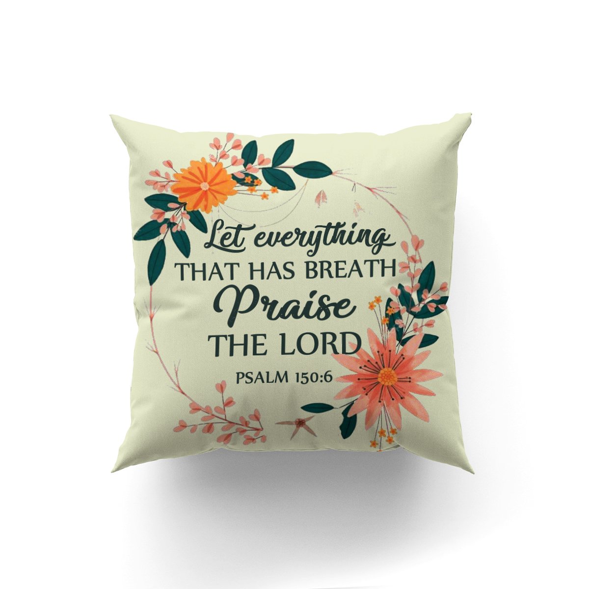 Bible Verse Pillow - Scripture Pillow - God Pillow - Let Everything That Has Breath Praise The Lord - Beautiful Pillow