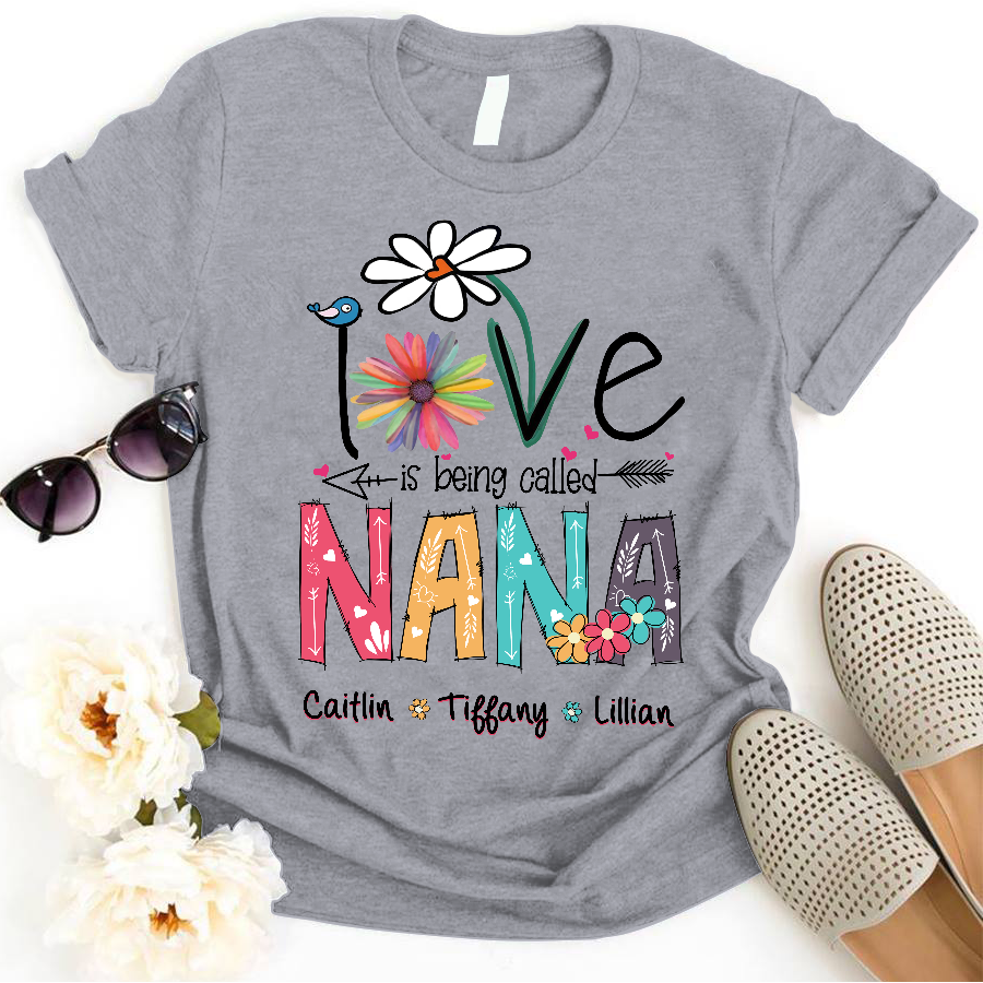 Nana and Kids Custom Name T-shirt, Love Is Being Called Nana Personalized Shirt - Perfect Gift For Gigi, Nana, Mimi, Grandma