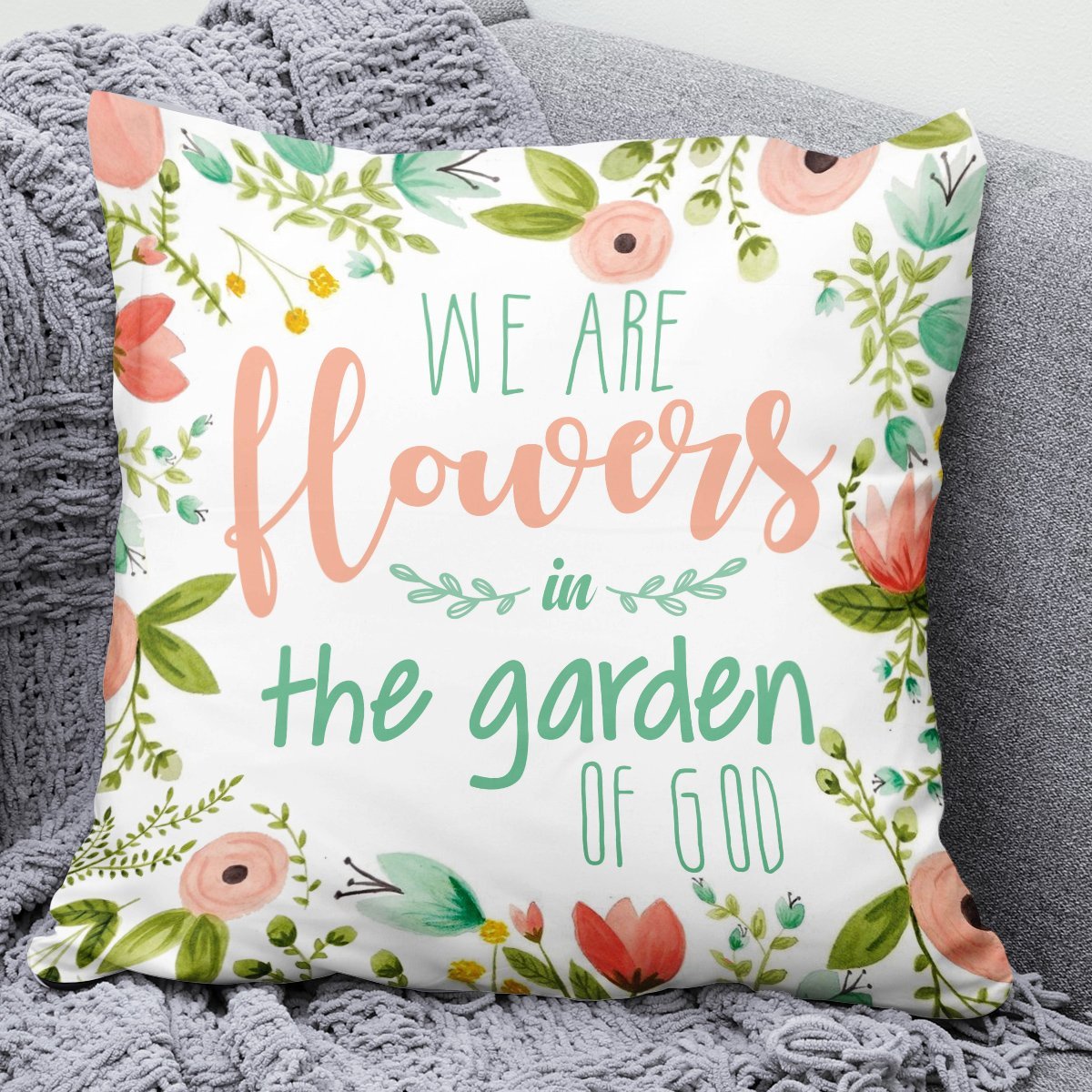 Bible Verse Pillow - Scripture Pillow - God Pillow - We Are Flowers In The Garden Of God - Beautiful Christian Pillow