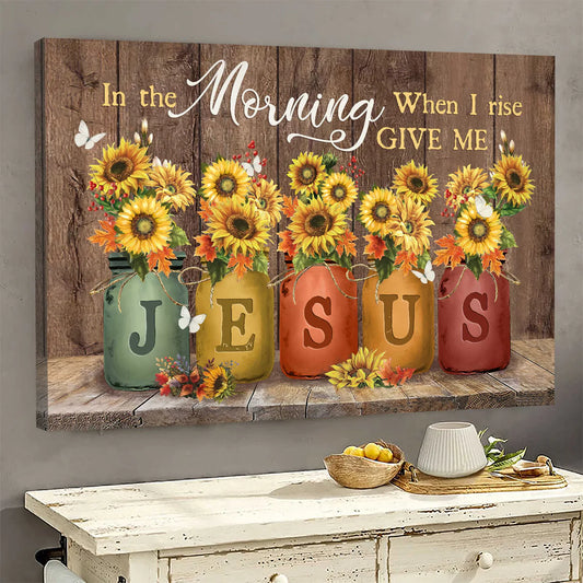 Jesus Landscape Canvas - White Butterfly Drawing, Brilliant Sunflower Canvas - Gift For Christian - In The Morning When I Rise Give Me Jesus Canvas