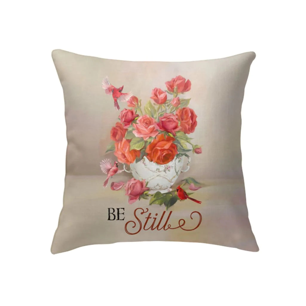 Jesus Pillow - Be still, Cardinals flowers, Christian pillow