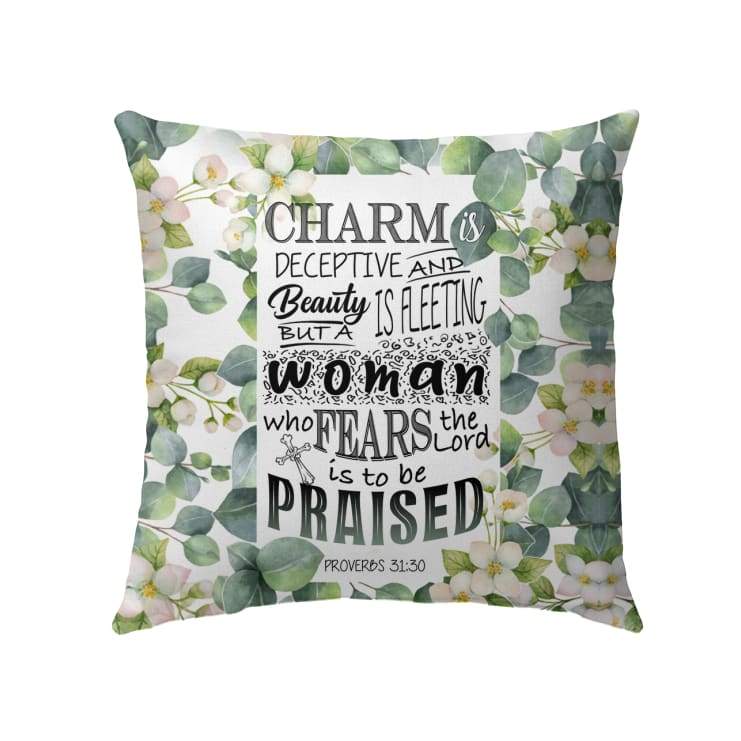 Bible Verse Pillow - Jesus Pillow - White Flowers Pillow - Gift For Christian- Proverbs 31:30 Charm Is Deceptive And Beauty Is Fleeting Throw Pillow