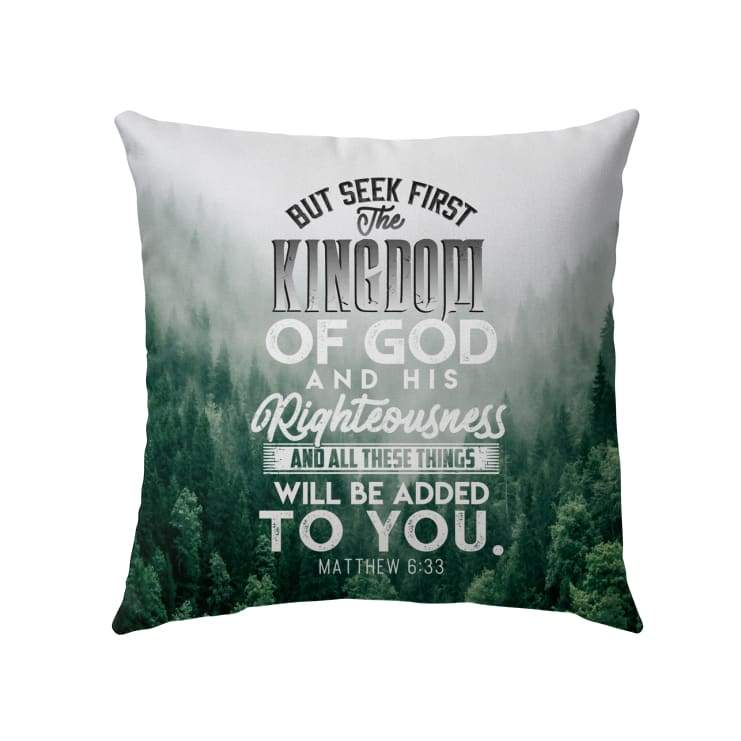 Bible Verse Pillow - Jesus Pillow - Gift For Christian - But Seek First The Kingdom Of God Matthew 6:33 Pillow