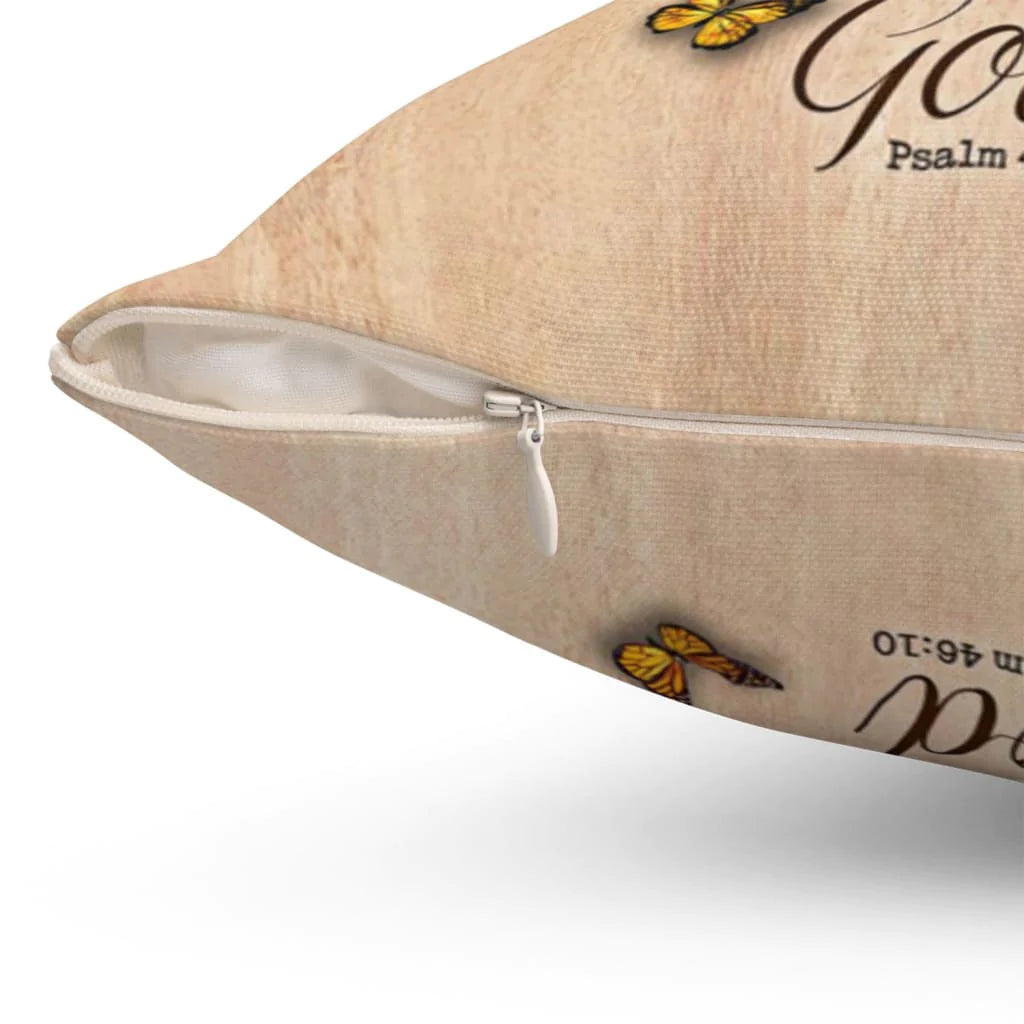 Bible Verse Pillow - Jesus Pillow - Gift For Christian- Butterfly Be Still And Know That I Am God Psalm 46:10 Pillow
