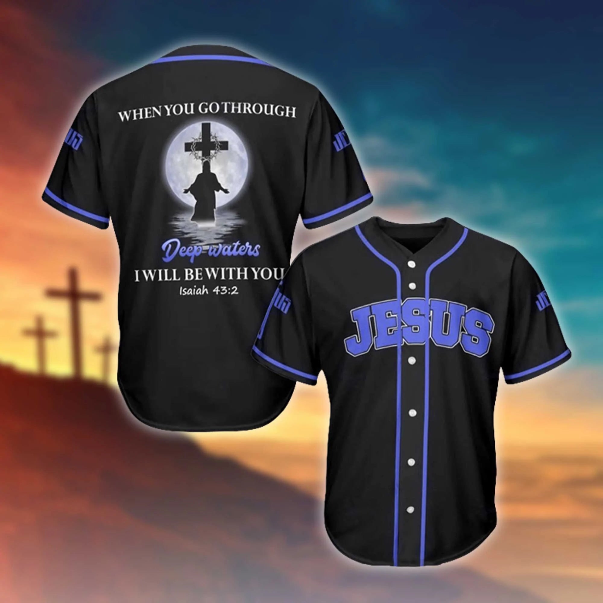 Jesus When You Go Through Deep Waters I Will Be With You Printed 3D Baseball Jersey For Men and Women