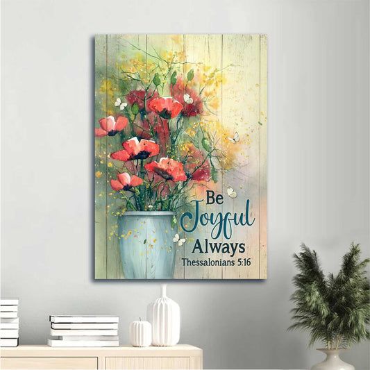 Jesus Portrait Canvas - Watercolor Flower, White Butterfly, Poppy Canvas - Gift For Christian - Be Joyful Always Canvas