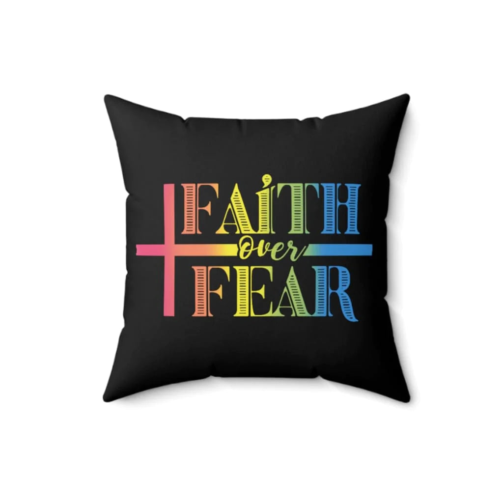 Jesus Pillow - Faith, Cross Pillow - Gift For Christian - Faith Over Fear Throw Pillow