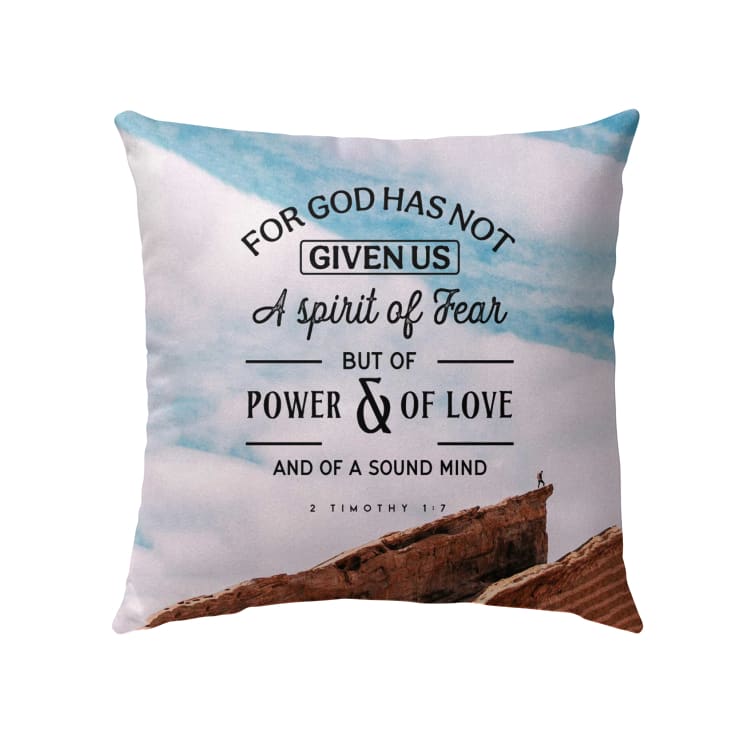 Bible Verse Pillow - Jesus Pillow - Gift For Christian- For God Has Not Given Us A Spirit Of Fear Pillow