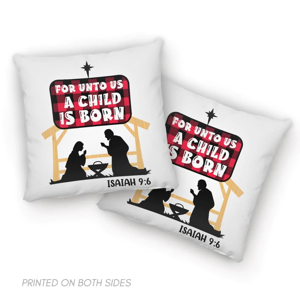 Bible Verse Pillow - Jesus Pillow - Gift For Christian- For Unto Us A Child Is Born Isaiah 9:6 Pillow