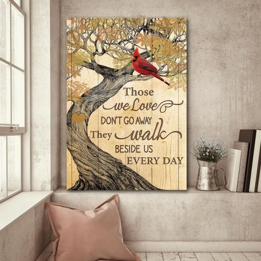 Heaven Portrait Canvas - Red cardinal, Yellow leaf, Wooden heart, They walk beside us every day Portrait Canvas - Memorial Gift For Family Members Portrait Canvas Prints, Wall Art