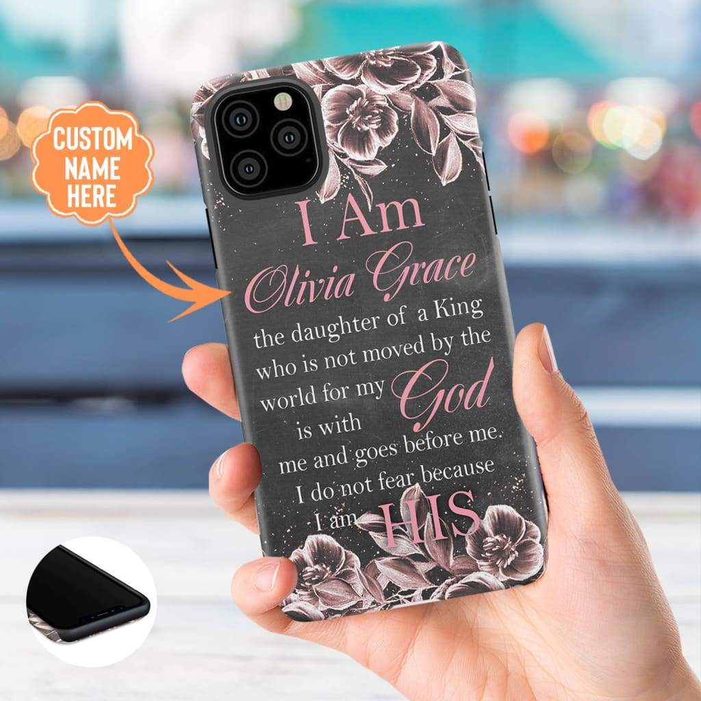 Personalized Name Tough Phone Cases, Inspirational Phone Cases, I Am The Daughter Of A King Phone Case - Christian Gift For Friend, Family