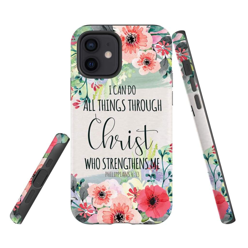Inspirational Tough Phone Cases, Philippians 4:13 Phone Cases, I can do all things through Christ Phone Case - Christian Gift For Friend, Family