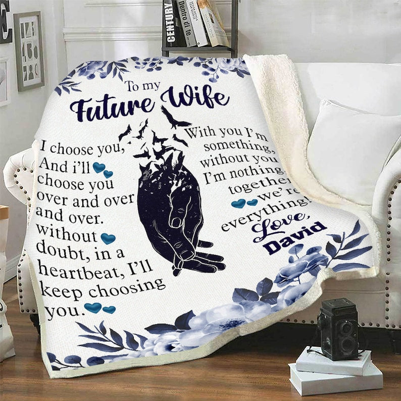 Gift For Wife Blanket - To My Future Wife Blanket - Romantic Gift For Future Wife From Husband, Birthday, Christmas, Valentines, Anniversary Blanket - I Choose You And I will Choose You Over And Over Blanket