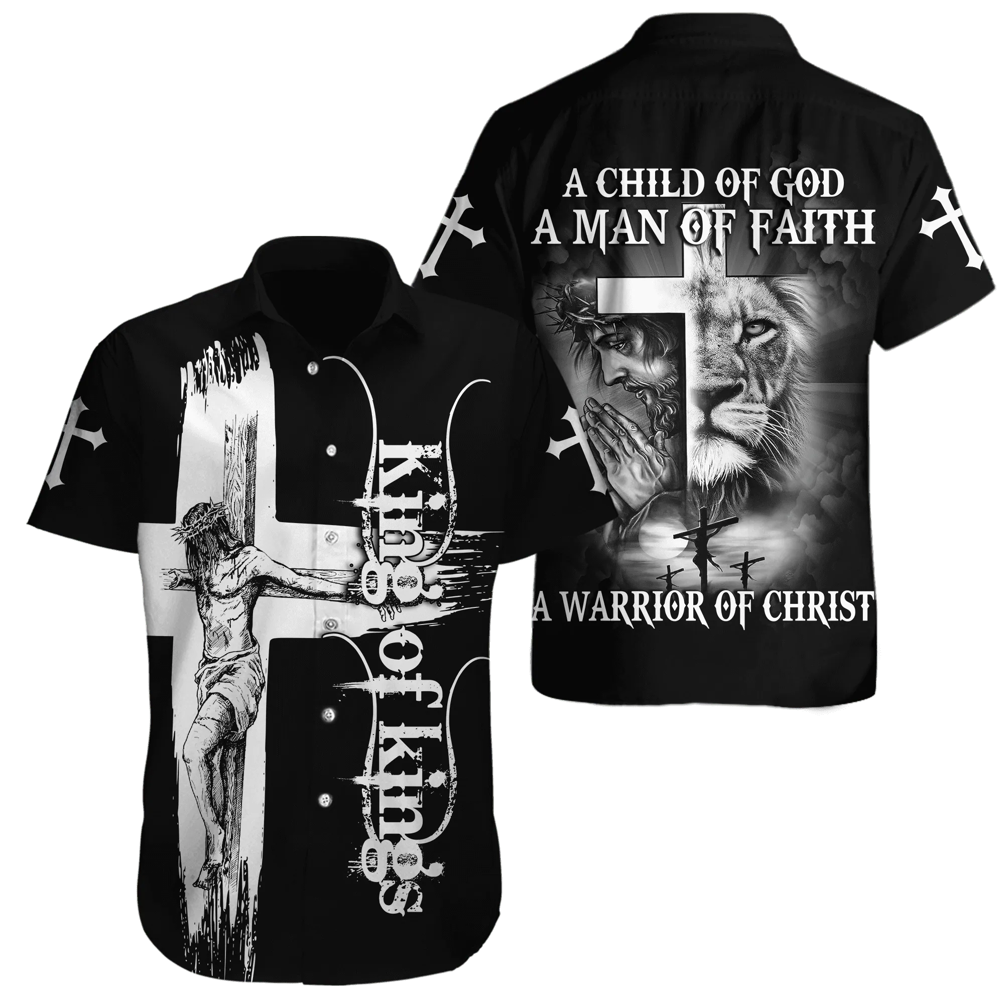 Jesus Christ King Of Kings A Child Of God A Man Of Faith A Warrior Of Christ Cross Bible Printed 3D Hawaiin Shirt