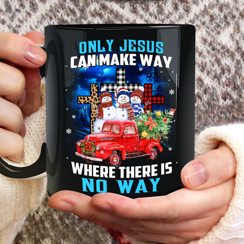 Jesus Black Mug- Snowman, Red truck- Gift for Christian- Only Jesus can make way where there is no way - Christmas Black Mug