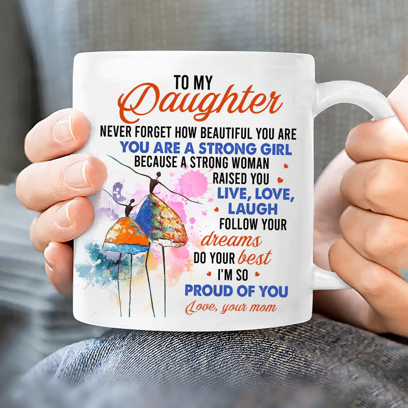 Gift for Daughter- Mom to daughter, Ballerina painting, I'm so proud of you - Family White Mug