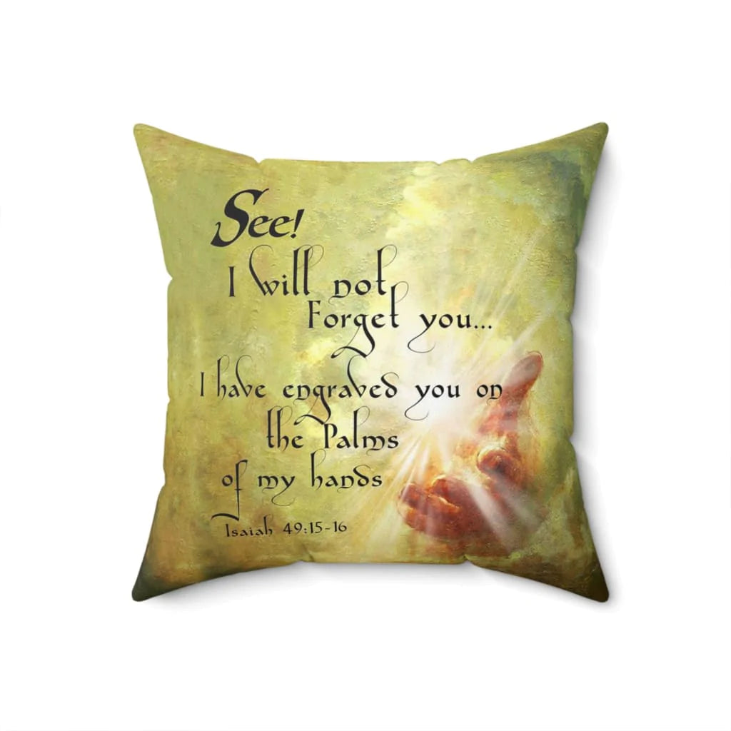 Bible Verse Pillow - Jesus Pillow - Christian, Jesus Hand Pillow - Gift For Christian - Isaiah 49:15 I will not forget you Pillow