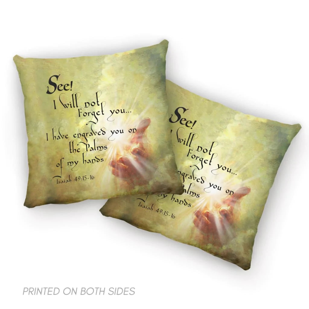 Bible Verse Pillow - Jesus Pillow - Christian, Jesus Hand Pillow - Gift For Christian - Isaiah 49:15 I will not forget you Pillow