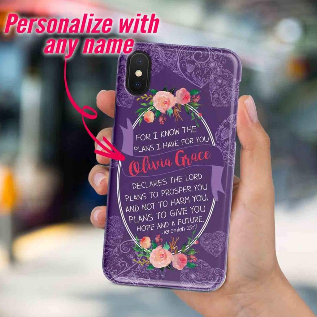 Custom Name Phone Cases, Jeremiah 29:11 For I Know The Plans I Have For You Personalized Tough Phone Case, Gift For Friend, Husband, Wife, Family