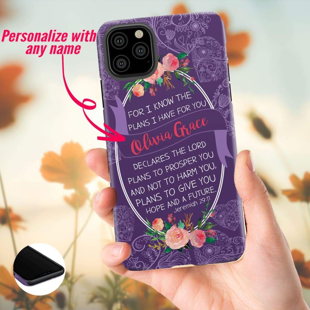 Custom Name Phone Cases, Jeremiah 29:11 For I Know The Plans I Have For You Personalized Tough Phone Case, Gift For Friend, Husband, Wife, Family