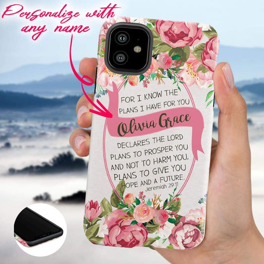 Personalized Tough Phone Cases, Inspirational Phone Cases, Jeremiah 29:11 I Know The Plans I Have For You Phone Case, Gift For Friend, Family
