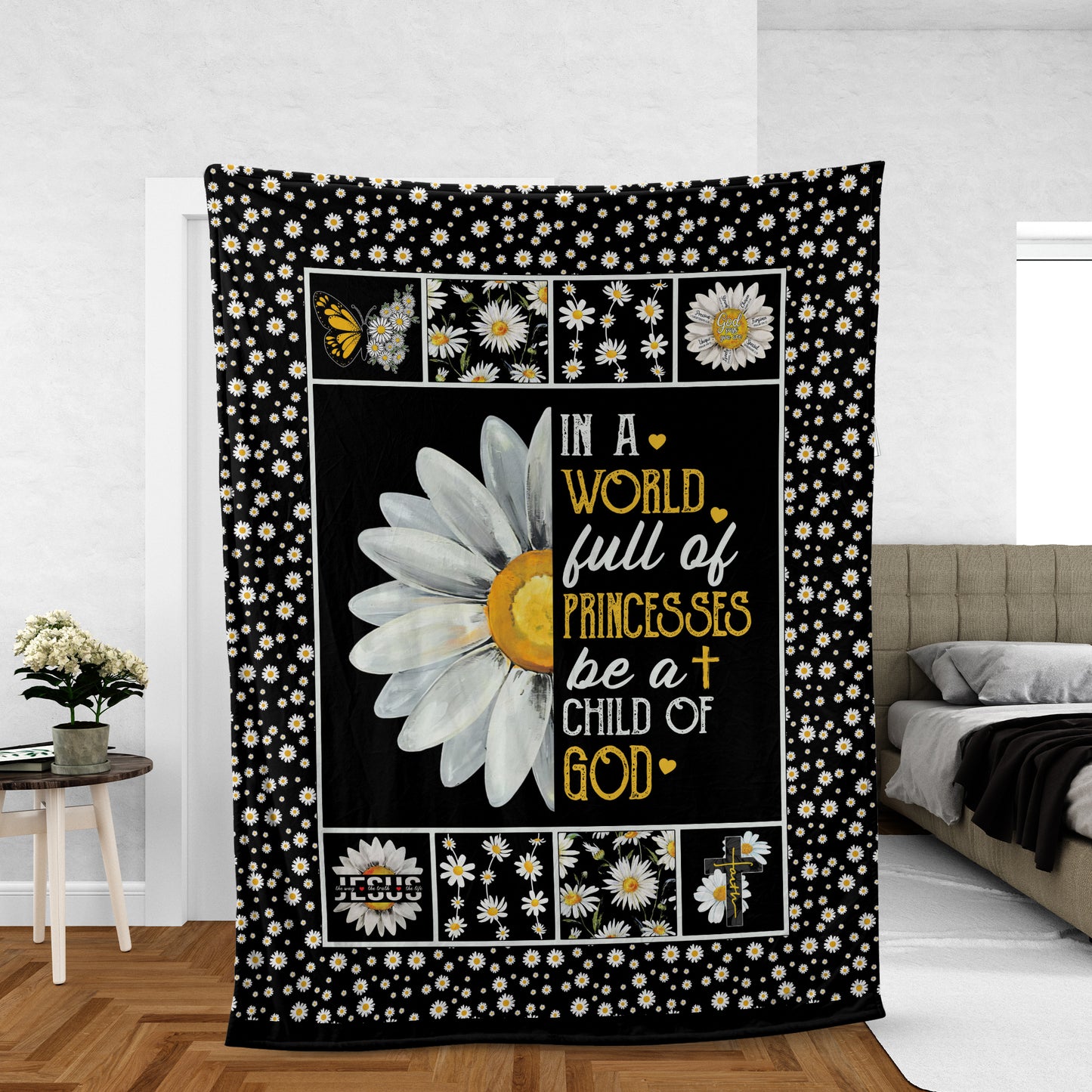 God And Daisy Blanket, Christian Throw Blanket, Faith Blanket, Inspirational Gift - In A World Full Of Princesses Be A Child Of God