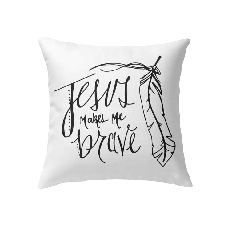Jesus Pillow - Christian, Feather Pillow - Gift For Christian - Jesus makes me brave Pillow