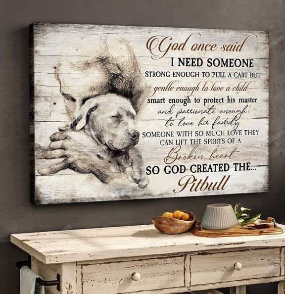 Pit Bull Landscape Canvas - God once said I Need Someone Canvas - Gift For Pit Bull Lover - So God Created The Pitbull Landscape Canvas