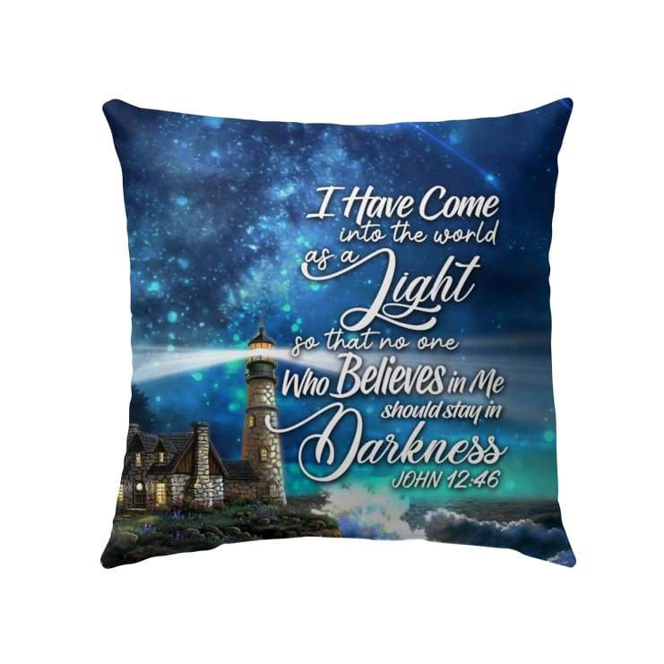 Bible Verse Pillow - Jesus Pillow - Christian, Lighthouse Pillow - Gift For Christian - John 12:46 I have come into the world as a light Pillow
