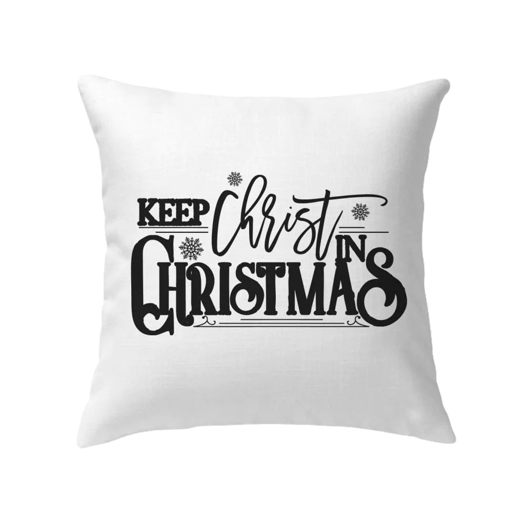 Jesus Pillow - Christian, Snowflakes Pillow - Gift For Christian - Keep Christ in Christmas Pillow
