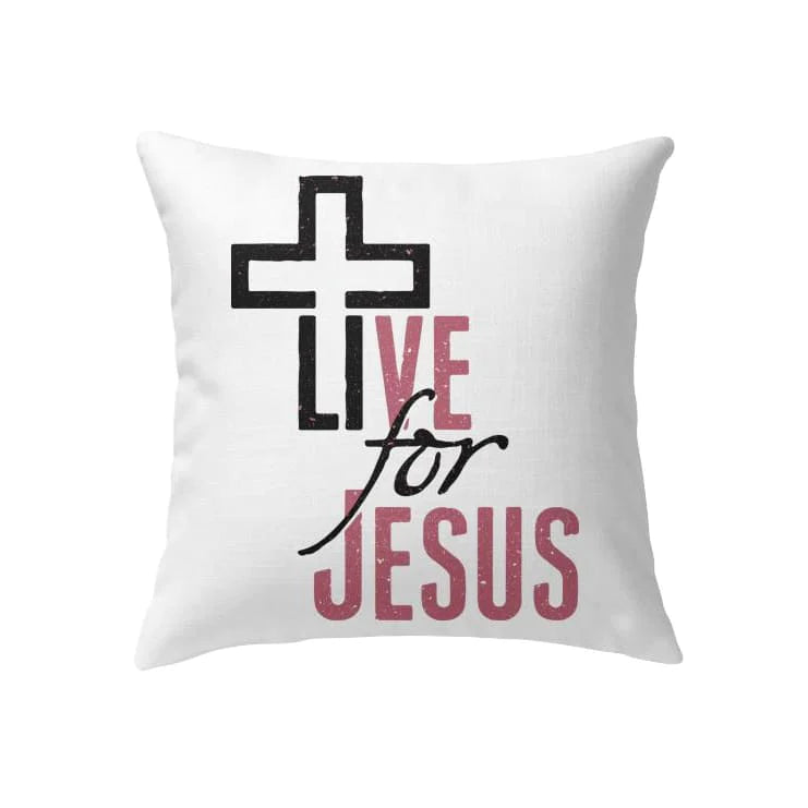 Bible Verse Pillow - Jesus Pillow - Gift For Christian - Live For Jesus Pillow